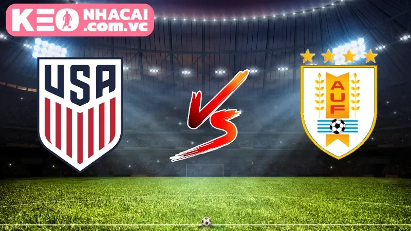 Cái nhìn tổng quan về trận cầu USA vs Uruguay